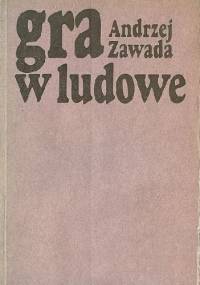Gra w ludowe. Nurt chłopski w prozie współczesnej a kultura ludowa - Andrzej Zawada (krytyk literacki)