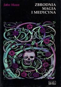 Zbrodnia, magia i medycyna - John Mann
