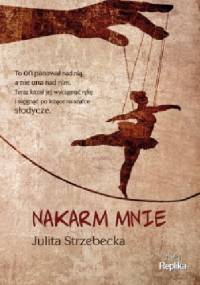 Nakarm mnie - Julita Strzebecka