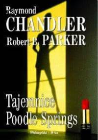 Tajemnice Poodle Springs - Robert B. Parker, Raymond Chandler