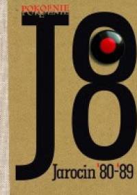 Pokolenie J8. Jarocin '80-'89 - M. Makowski, Konrad Wojciechowski