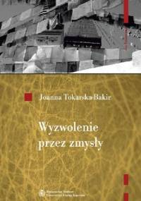 Wyzwolenie przez zmysły. Tybetańskie koncepcje soteriologiczne - Joanna Tokarska-Bakir