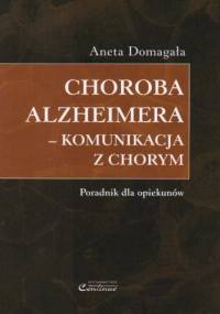 Choroba Alzheimera Komunikacja z chorymi - Aneta Domagała
