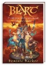 Blart. O chłopcu, który nie chciał ratować świata - Dominic Barker