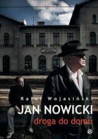 Jan Nowicki: droga do domu - Rafał Wojasiński