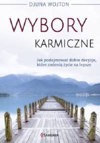 Wybory karmiczne - Djuna Wojton