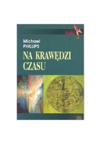 Na krawędzi czasu - Michael R. Phillips