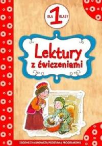 Lektury z ćwiczeniami dla 1 klasy - Anna Wiśniewska, Irena Micińska-Łyżniak