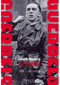 Goebbels. Dzienniki. Tom 1: 1923-1939 - Joseph Goebbels