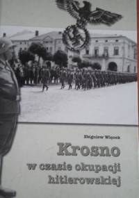 Krosno w czasie okupacji hitlerowskiej - Zbigniew Więcek