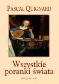 Wszystkie poranki świata - Pascal Quignard