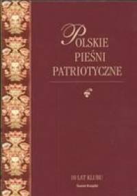 Polskie pieśni patriotyczne z nutami - Andrzej Krzysztof Kunert