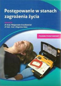 Postępowanie w stanach zagrożenia życia - Małgorzata Grześkowiak, Zbigniew Żaba