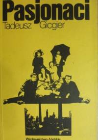 Pasjonaci - Tadeusz Gicgier