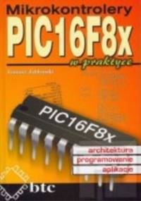 Mikrokontrolery PIC16F8x w praktyce - Tomasz Jabłoński