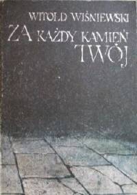 Za każdy kamień twój - Witold Wiśniewski