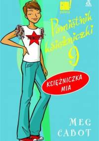 Pamiętnik księżniczki 9. Księżniczka Mia - Meg Cabot