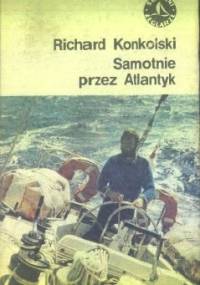 Samotnie przez Atlantyk - Richard Konkolski