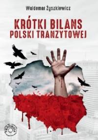 Krótki bilans Polski tranzytowej - Waldemar Żyszkiewicz