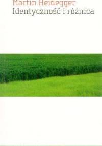 Identyczność i różnica - Martin Heidegger