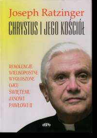 Chrystus i Jego Kościół - Benedykt XVI