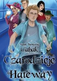 Czarodzieje Hateway - Marek Bartłomiej Cabak