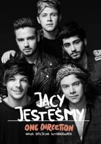 Jacy jesteśmy. Nasza oficjalna autobiografia - One Direction