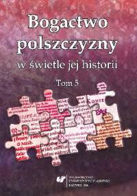 Bogactwo polszczyzny w świetle jej historii. Tom 5 - Joanna Przyklenk