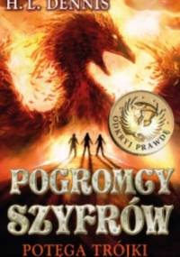 Pogromcy szyfrów. Potęga trójki - Helen Louise Dennis