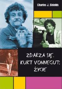 Zdarza się. Kurt Vonnegut: Życie - Charles J. Shields