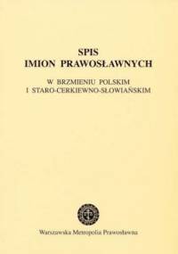 Spis imion prawosławnych w brzmieniu polskim i staro-cerkiewno słowiańskim - Jarosław Charkiewicz