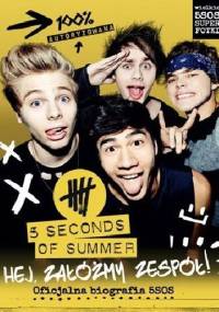 5 Seconds Of Summer. Hej załóżmy zespół - praca zbiorowa
