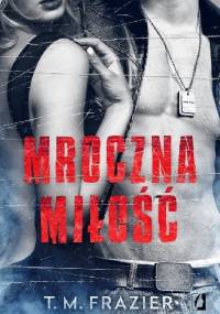 Mroczna miłość - T.M. Frazier