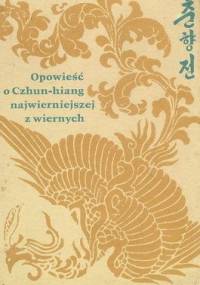 Opowieść o Czhun-hiang, najwierniejszej z wiernych - Jaye-hyo Shin