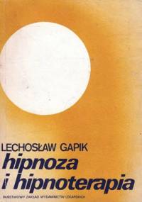 Hipnoza i hipnoterapia - Lechosław Gapik