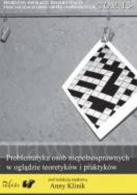 Problematyka osób niepełnosprawnych w oglądzie teoretyków i praktyków - Anna Klinik