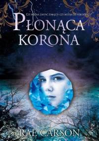 Płonąca korona - Rae Carson