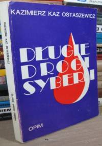 Długie drogi Syberii - Kazimierz Kaz-Ostaszewicz