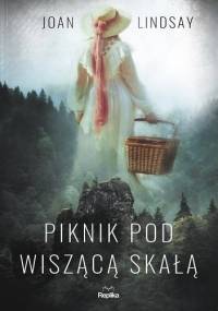 Piknik pod wiszącą skałą - Joan Lindsay