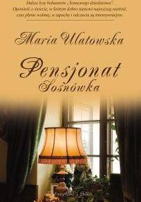 Pensjonat Sosnówka - Maria Ulatowska