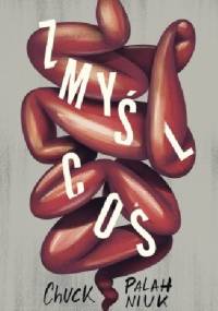 Zmyśl coś - Chuck Palahniuk