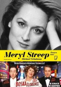 Meryl Streep. Znowu ona! - Michael Schulman