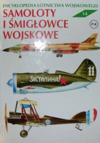 Encyklopedia lotnictwa wojskowego - Samoloty i śmigłowce "P-R". - Zbigniew Jankiewicz, Julian Malejko