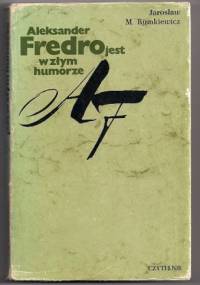 Aleksander Fredro jest w złym humorze - Jarosław Marek Rymkiewicz