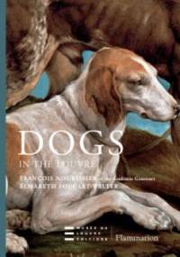 Dogs in the Louvre - Francois Nourissier, Elizabeth Foucart-Walter