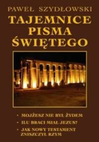 Tajemnice Pisma Świętego - Paweł Szydłowski