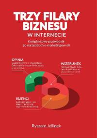 Trzy filary biznesu w Internecie - Ryszard Jellinek