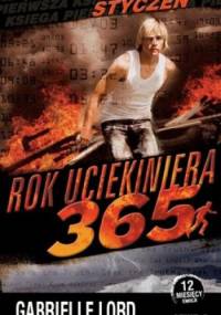 Rok uciekiniera 365. Księga pierwsza: Styczeń - Gabrielle Lord