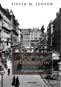 Imperium Habsburgów. Wspólnota narodów - Pieter M. Judson