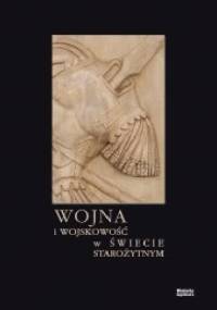 Wojna i wojskowość w świecie starożytnym